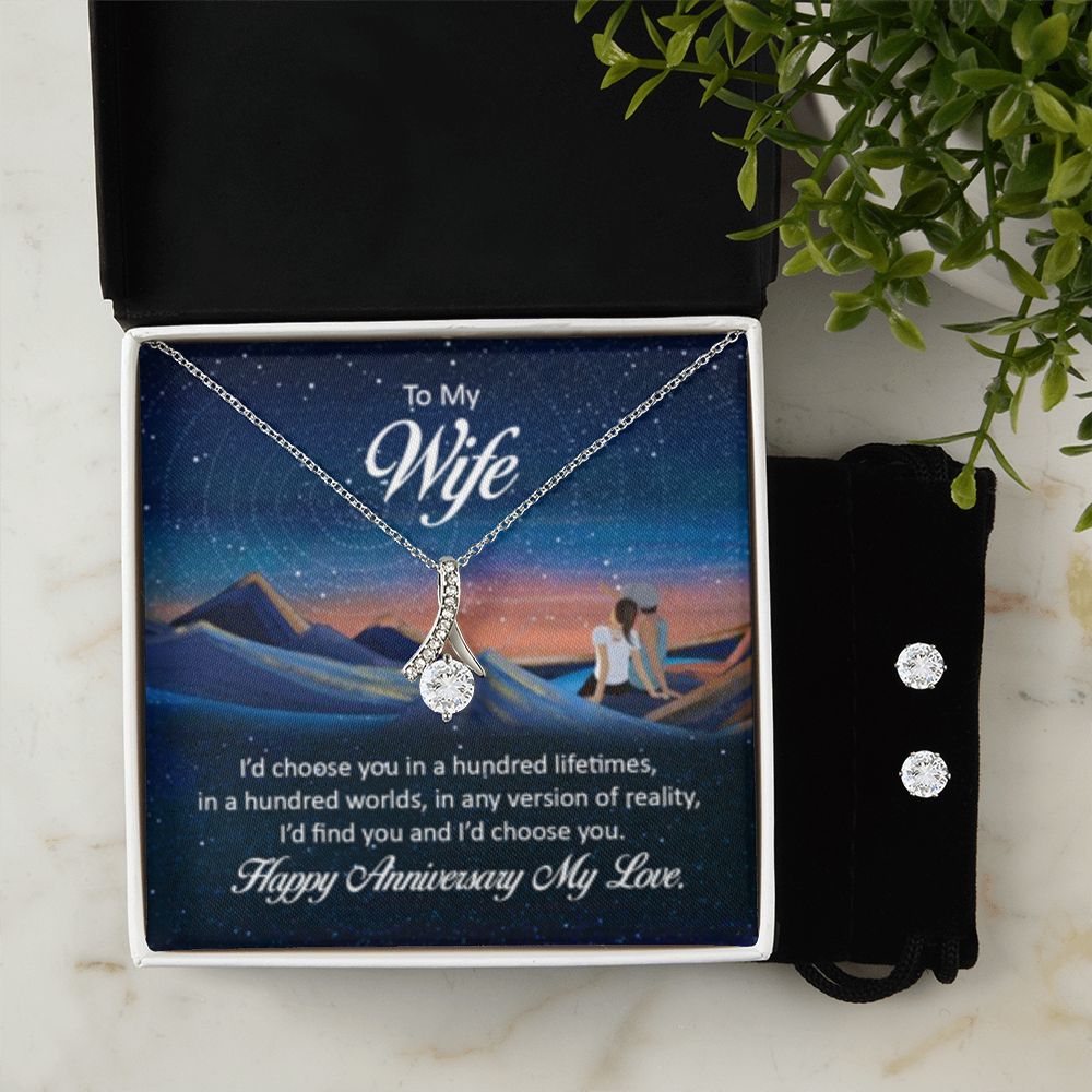 To My wife - i'd choose you in a hundred lifetimes Alluring Necklace & Earrings